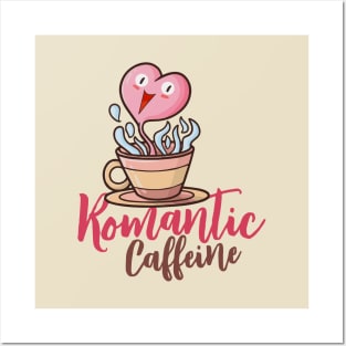 Romantic Caffeine Posters and Art